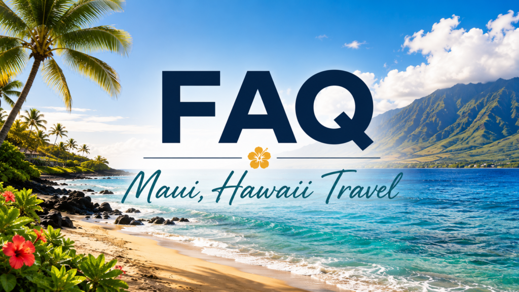 maui travel faq